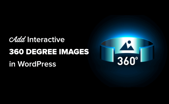 Como agregar facilmente imagenes interactivas de 360 ​​grados en WordPress