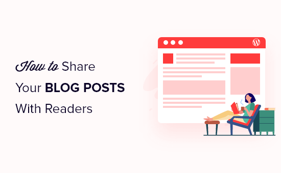 Cómo compartir las publicaciones de su blog con los lectores (4 formas)