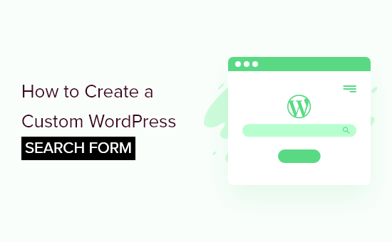 Cómo crear un formulario de búsqueda personalizado de WordPress (paso a paso)