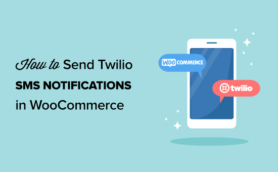 Como enviar notificaciones SMS de Twilio desde WooCommerce paso a