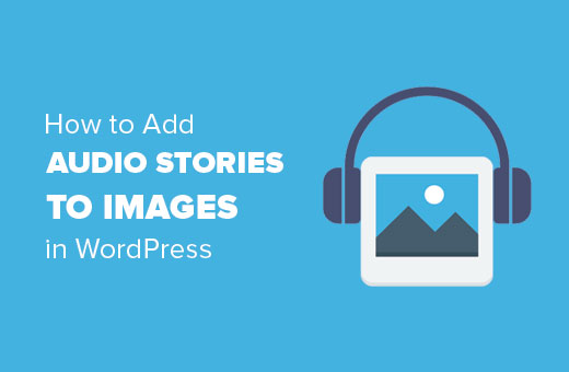 Como agregar historias de audio a imagenes en WordPress
