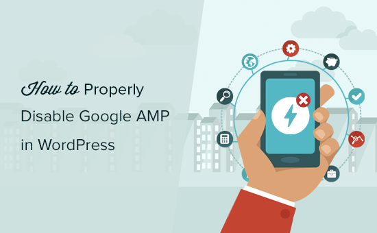 Como deshabilitar correctamente Google AMP en WordPress