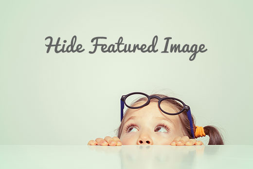 Como ocultar imagenes destacadas en publicaciones individuales en WordPress