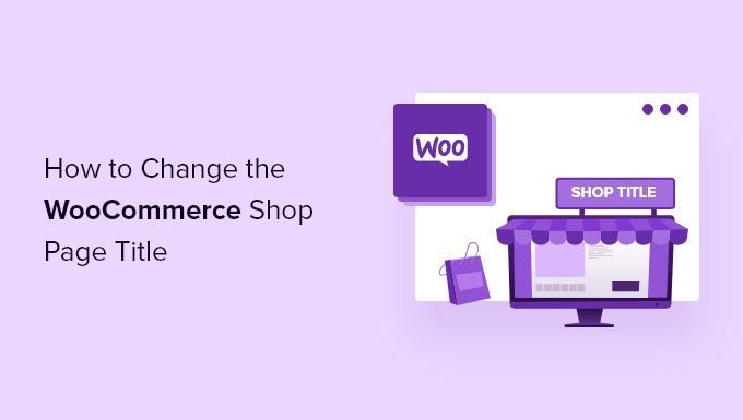 Cómo cambiar el título de la página de la tienda de WooCommerce (rápido y fácil)