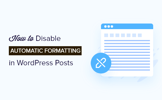 Cómo deshabilitar el formato automático en las publicaciones de WordPress