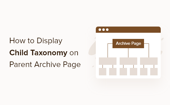 Cómo mostrar la taxonomía secundaria en la página de archivo de taxonomía principal