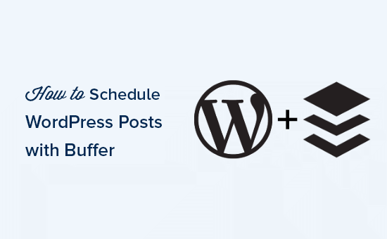Cómo programar publicaciones de WordPress para redes sociales con Buffer