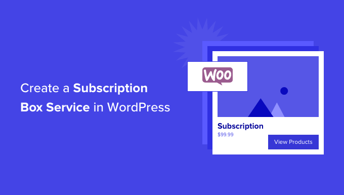 Como crear un servicio de caja de suscripcion en WordPress