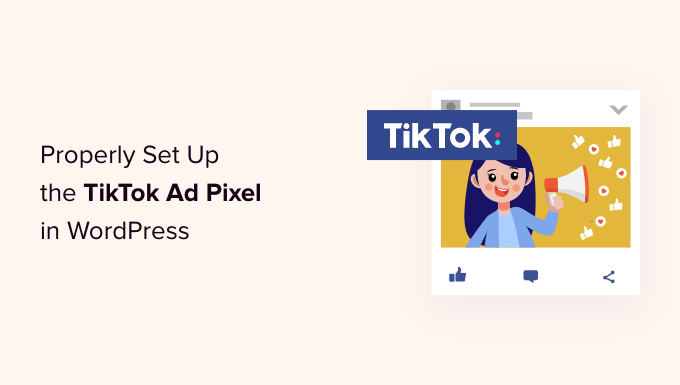 Cómo configurar correctamente el píxel de anuncios de TikTok en WordPress