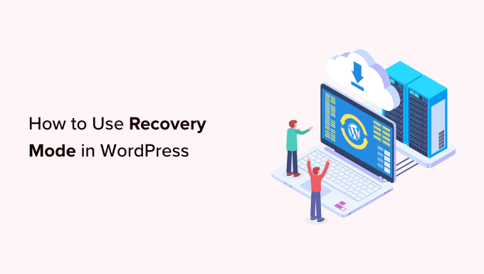 Cómo usar el modo de recuperación en WordPress