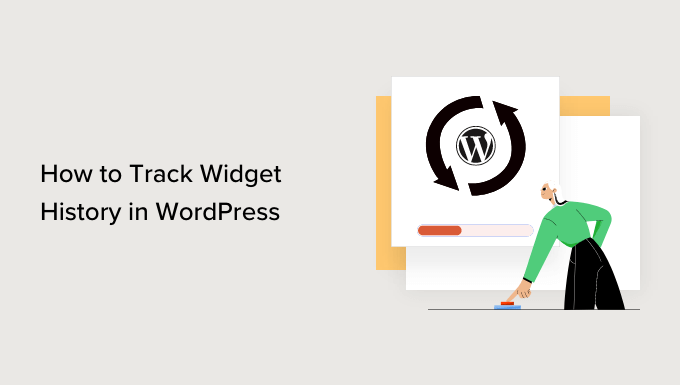 Como rastrear el historial de widgets de WordPress metodo facil