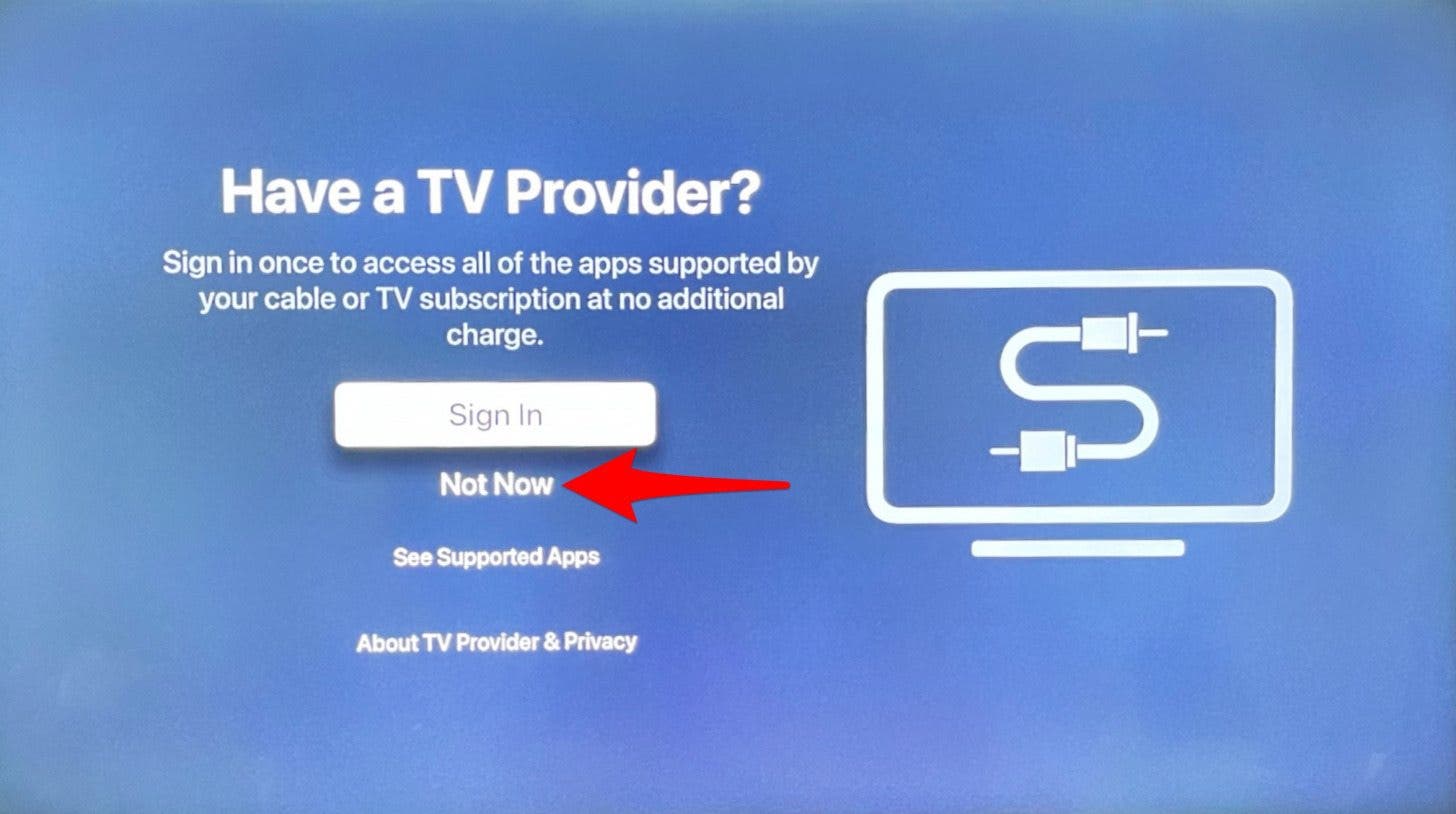 A continuación, se le preguntará si tiene un proveedor de TV.  Si no lo hace, o si desea configurarlo más tarde, haga clic en Ahora no.