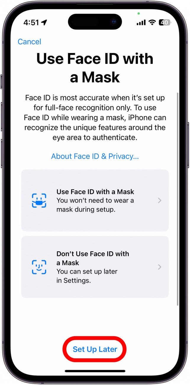 A continuación, tendrá la opción de configurar Usar Face ID con una máscara.  Si no desea habilitar esta función, puede tocar Configurar más tarde.